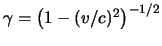 $ \gamma = \left( 1 - (v/c)^2 \right)^{-1/2}$