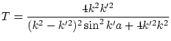 $\displaystyle T = \frac{4 k^2 k'^2}{(k^2-k'^2)^2 \sin^2k'a + 4 k'^2k^2} $