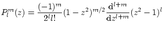 $\displaystyle P^m_l(z) = \frac{(-1)^m}{2^l l!}
(1-z^2)^{m/2} \frac{\ensuremath{\mathrm{d}}^{l+m}}{\ensuremath{\mathrm{d}}z^{l+m}} (z^2-1)^l $