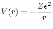 $\displaystyle V(r) = - \frac{Z e^2}{r} $