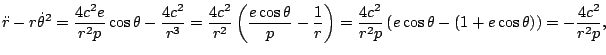 $\displaystyle \ddot{r}-r\dot{\theta}^{2}=\frac{4c^{2}e}{r^{2}p}\cos\theta-\frac...
...c^{2}}{r^{2}p}\left(e\cos\theta-(1+e\cos\theta)\right)=-\frac{4c^{2}}{r^{2}p},
$