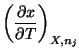 $\displaystyle \left(\frac{\partial x}{\partial T}\right)_{X,n_{j}}\!$