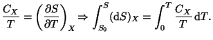 $\displaystyle \frac{C_{X}}{T}=\left(\frac{\partial S}{\partial T}\right)_{X}\!\...
...}\nolimits S)_{X}=\int_{0}^{T}\frac{C_{X}}{T}\mathop{\mathrm{d}\!}\nolimits T.
$