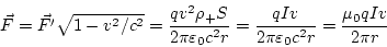 \begin{displaymath}
\vec{F}=\vec{F'}\sqrt{1-v^{2}/c^{2}}=\frac{qv^{2}\rho_{+}S}{...
...frac{qIv}{2\pi\varepsilon_{0}c^{2}r}=\frac{\mu_{0}qIv}{2\pi r}
\end{displaymath}