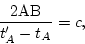 \begin{displaymath}
\frac{2{\rm AB}}{t'_A-t_A}=c,
\end{displaymath}