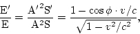 \begin{displaymath}
\frac{\rm E'}{\rm E} = \frac{{\rm A'}^2{\rm S'}}{{\rm A}^2{\rm S}} =
\frac{1-\cos\phi\cdot v/c}{\sqrt{1-v^2/c^2}},
\end{displaymath}