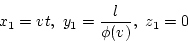\begin{displaymath}
x_1=vt, y_1=\frac{l}{\phi(v)}, z_1=0
\end{displaymath}